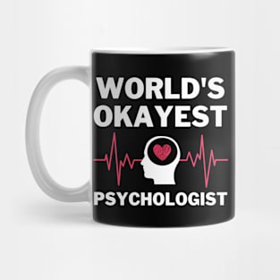 World's Okayest And Best Psychologist Mug